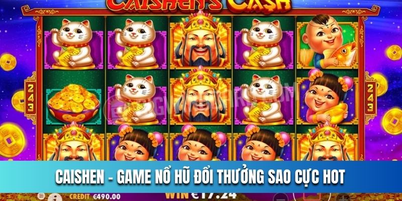 caishen-game-no-hu-doi-thuong-sao-cuc-hot