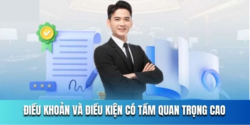 dieu-khoan-va-dieu-kien-co-tam-quan-trong-doi-voi-hoat-dong-cua-nha-cai